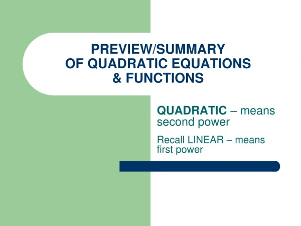 PREVIEW/SUMMARY  OF QUADRATIC EQUATIONS  &amp; FUNCTIONS
