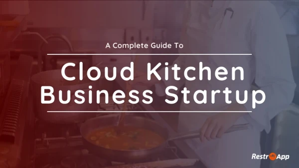 A Complete Guide to Cloud Kitchen Business Startup - RestroApp