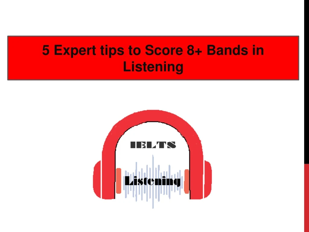 5 expert tips to score 8 bands in listening