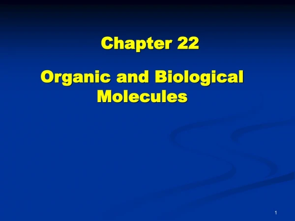 Organic and Biological  Molecules