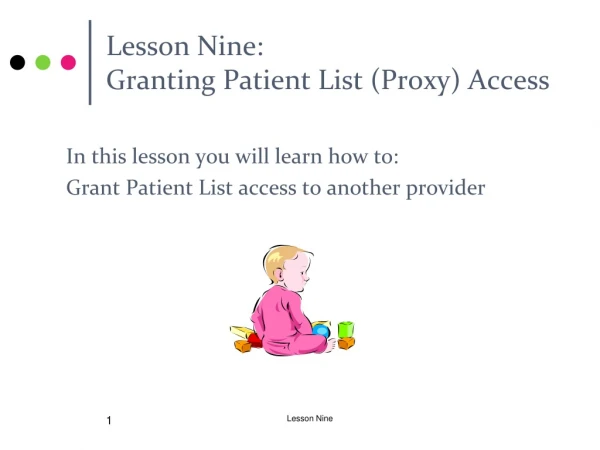 Lesson Nine:  Granting Patient List (Proxy) Access
