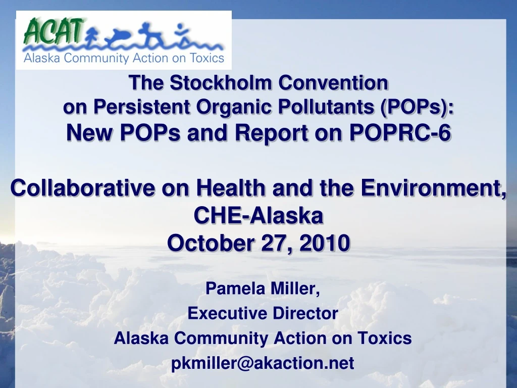 pamela miller executive director alaska community action on toxics pkmiller@akaction net