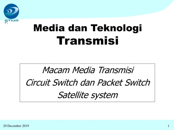 Media dan Teknologi  Transmisi