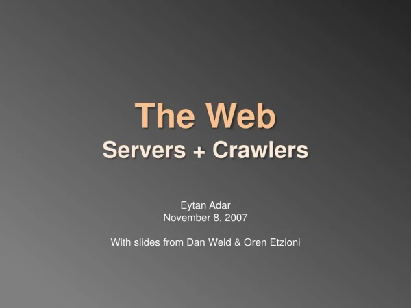 The Web Servers + Crawlers