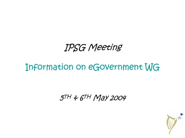 IPSG Meeting Information on eGovernment WG