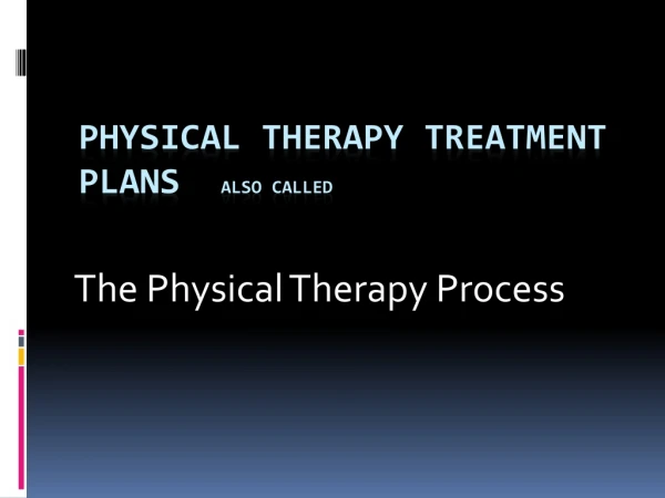 Physical Therapy Treatment Plans   also called