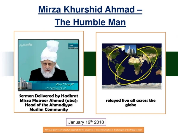 Mirza Khurshid Ahmad –  The Humble Man