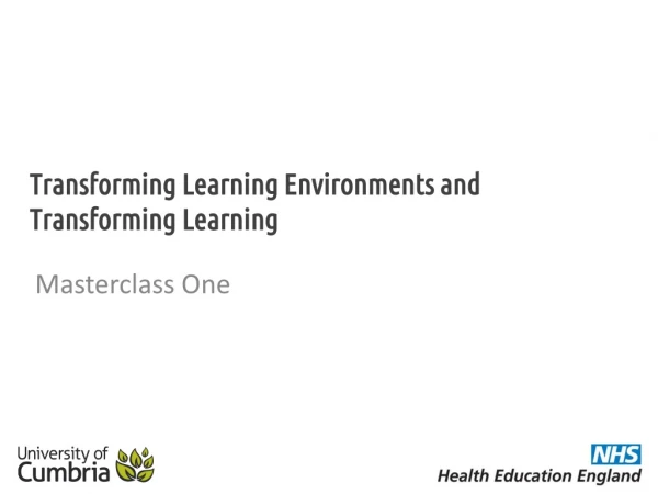 Transforming Learning Environments and Transforming Learning