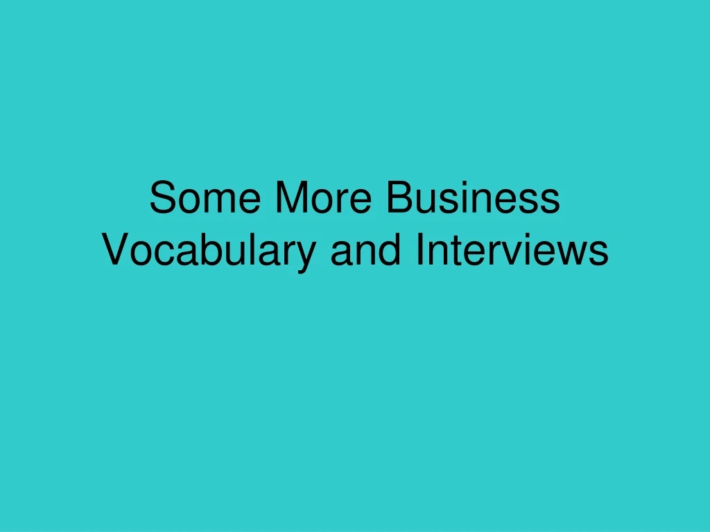 some more business vocabulary and interviews