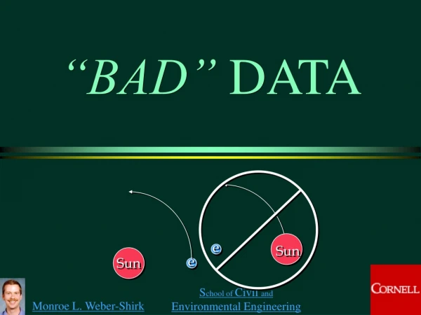 “BAD”  DATA