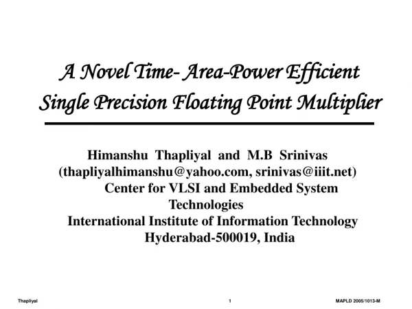 A Novel Time- Area-Power Efficient Single Precision Floating Point Multiplier