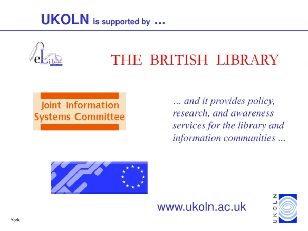 UKOLN  is supported by  ...