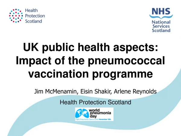 UK public health aspects: Impact  of the pneumococcal vaccination programme