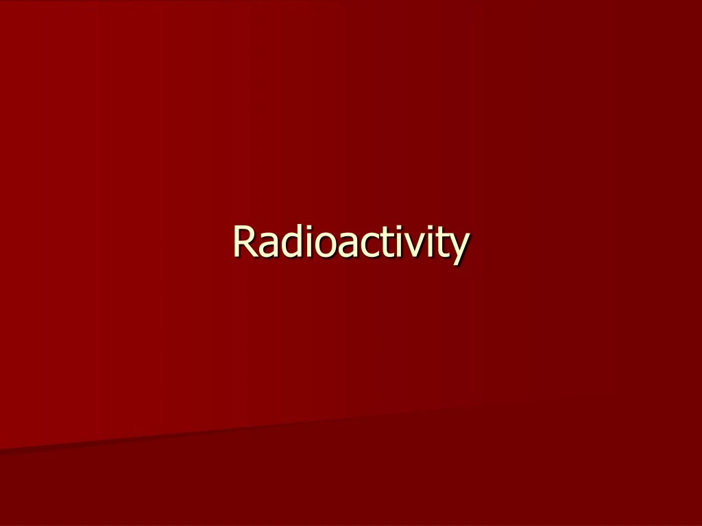 radioactivity