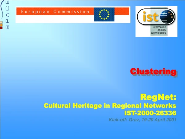 RegNet : Cultural Heritage in Regional Networks IST-2000-2 6336 Kick-off: Graz, 19-20 April 2001