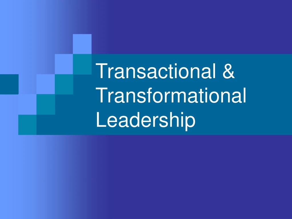 transactional transformational leadership