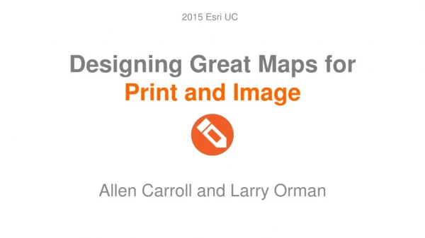 Designing Great Maps for  Print and Image