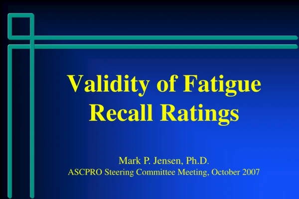 Validity of Fatigue  Recall Ratings