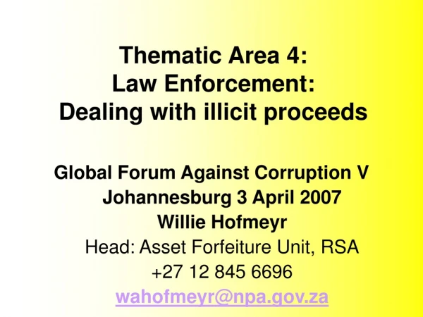 Thematic Area 4:  Law Enforcement:  Dealing with illicit proceeds