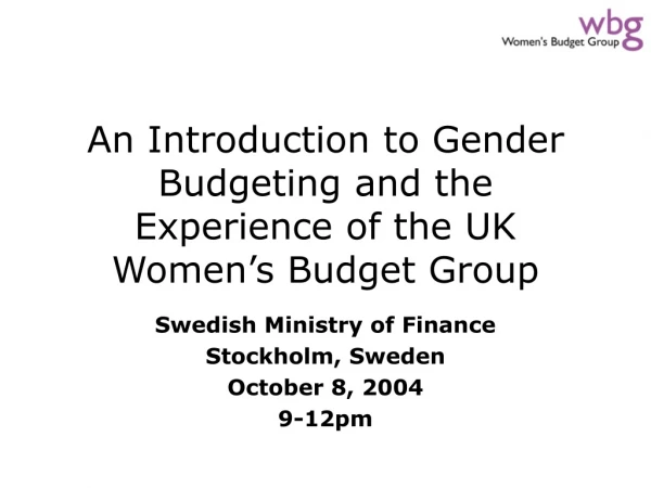 An Introduction to Gender Budgeting and the Experience of the UK Women’s Budget Group
