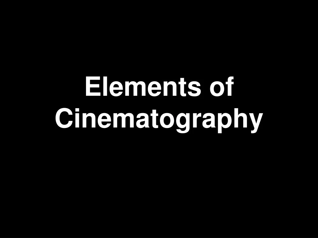 elements of cinematography