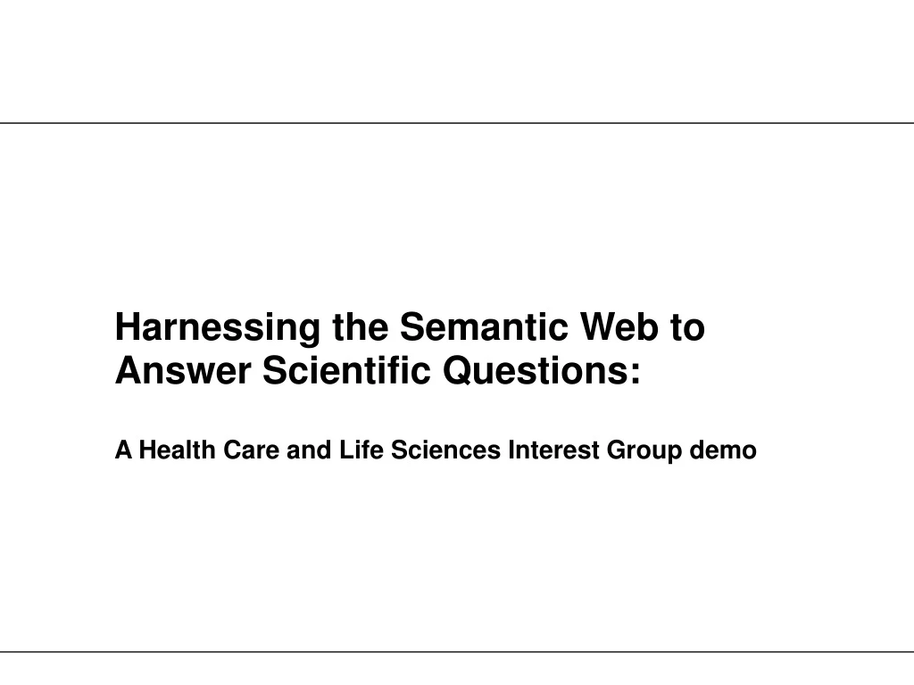 harnessing the semantic web to answer scientific