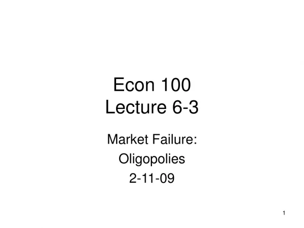 Econ 100 Lecture 6-3