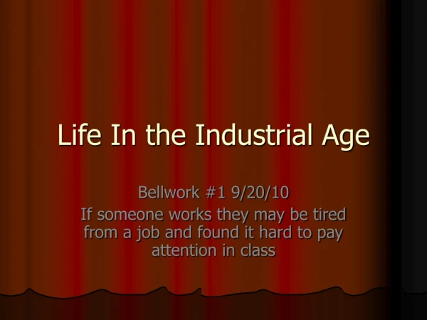 Life In the Industrial Age