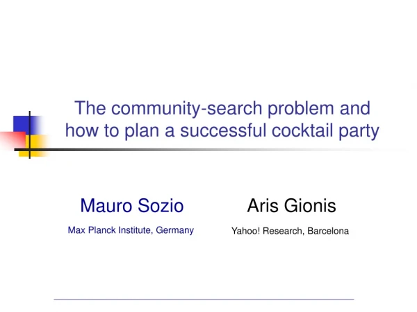 The community-search problem and how to plan a successful cocktail party