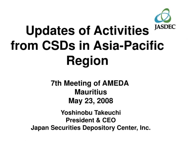 Updates of Activities from CSDs in Asia-Pacific Region