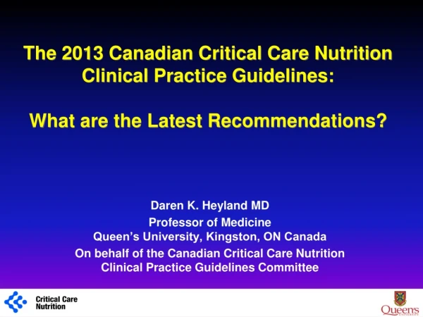 Daren K. Heyland MD Professor of Medicine Queen’s University, Kingston, ON Canada