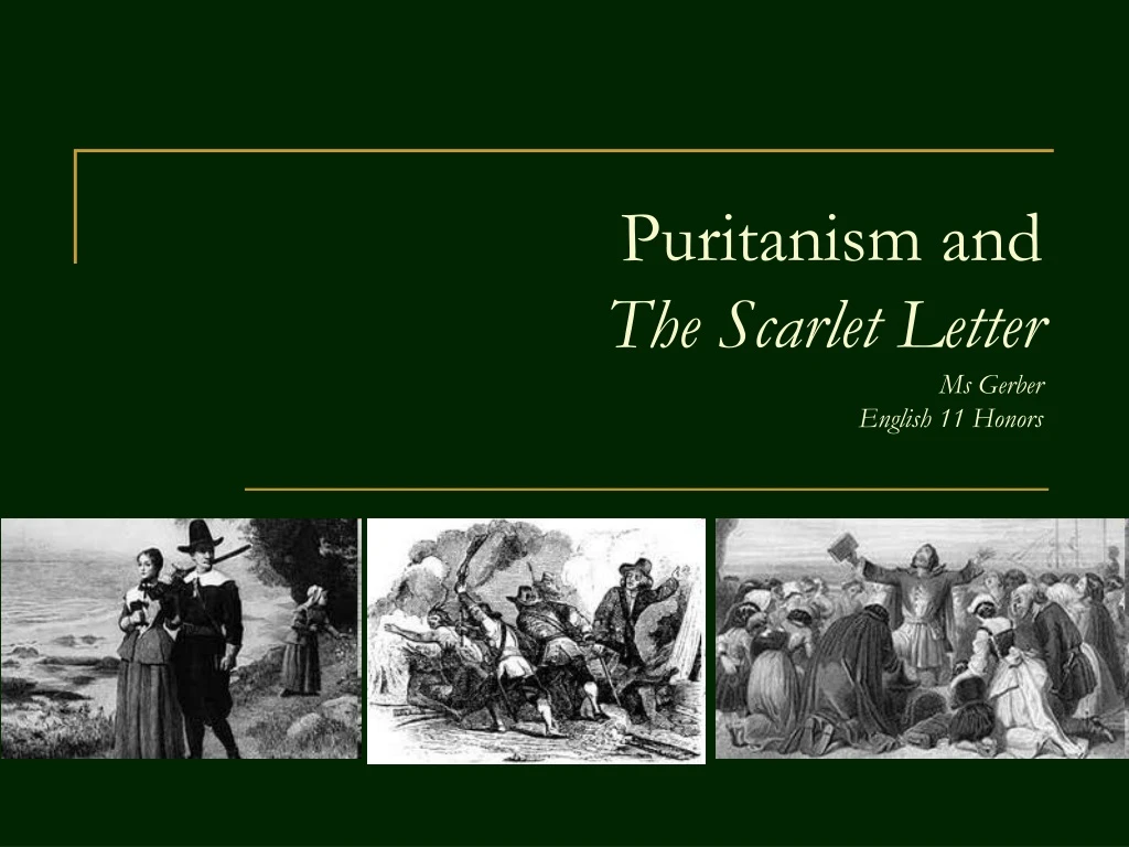 puritanism and the scarlet letter ms gerber english 11 honors