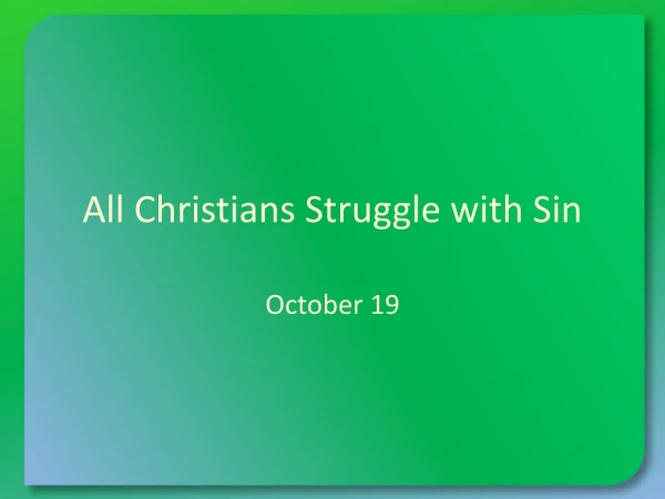 All Christians Struggle with Sin