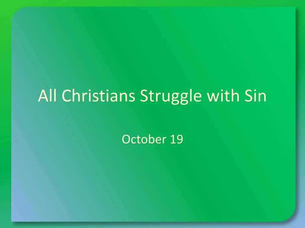 all christians struggle with sin