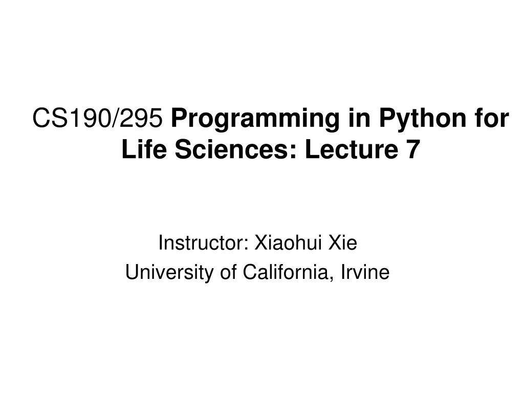 cs190 295 programming in python for life sciences lecture 7