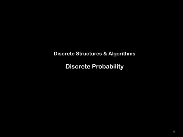 Discrete Structures &amp; Algorithms Discrete Probability