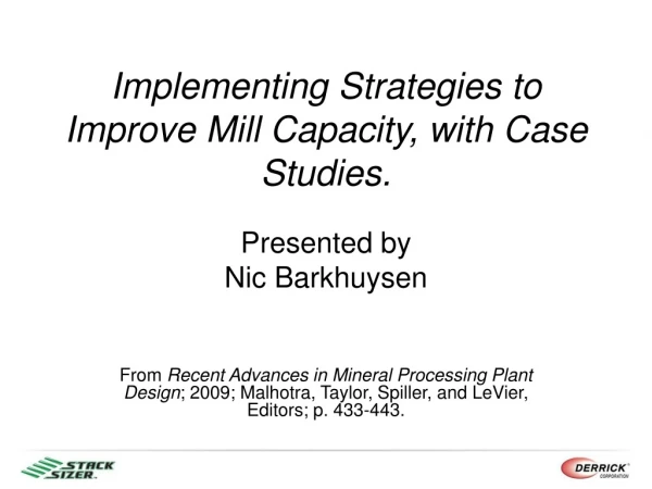 Implementing Strategies to Improve Mill Capacity, with Case Studies.