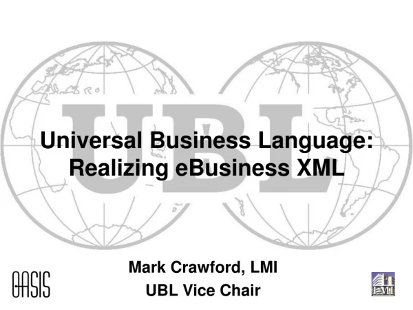 Universal Business Language: Realizing eBusiness XML