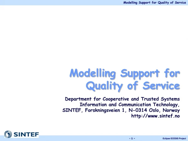 Modelling Support for  Quality of Service Department for Cooperative and Trusted Systems