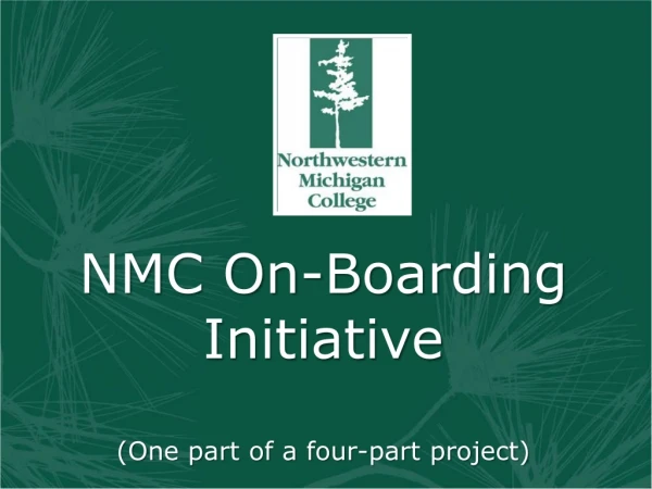 NMC On-Boarding Initiative (One part of a four-part project)