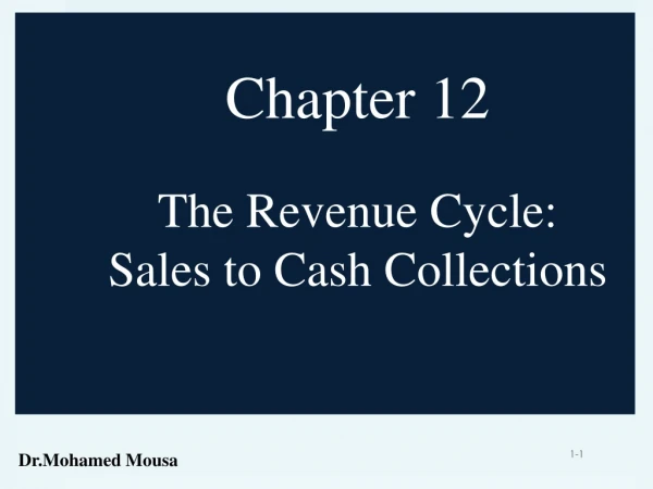 Chapter 12 The Revenue Cycle: Sales to Cash Collections