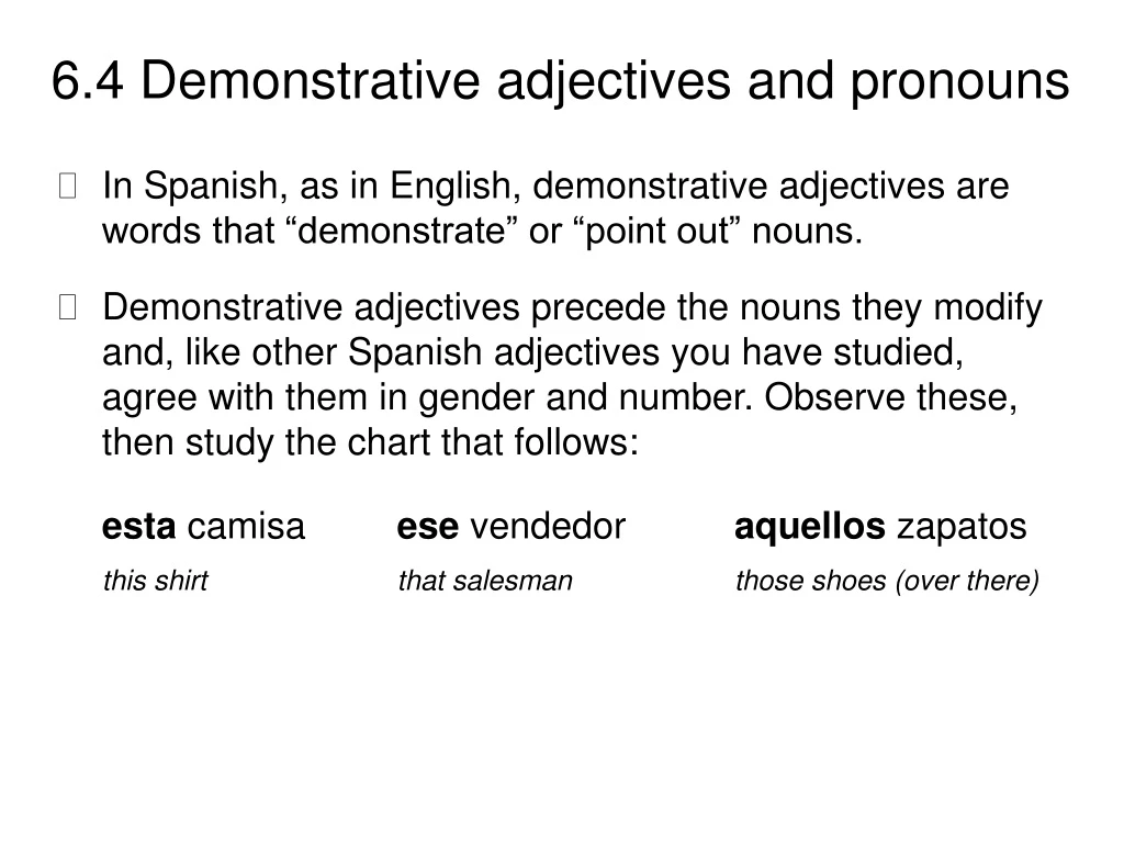 in spanish as in english demonstrative adjectives