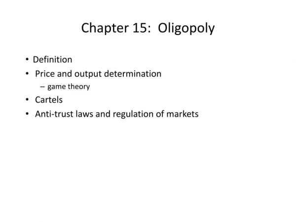 Chapter 15:  Oligopoly