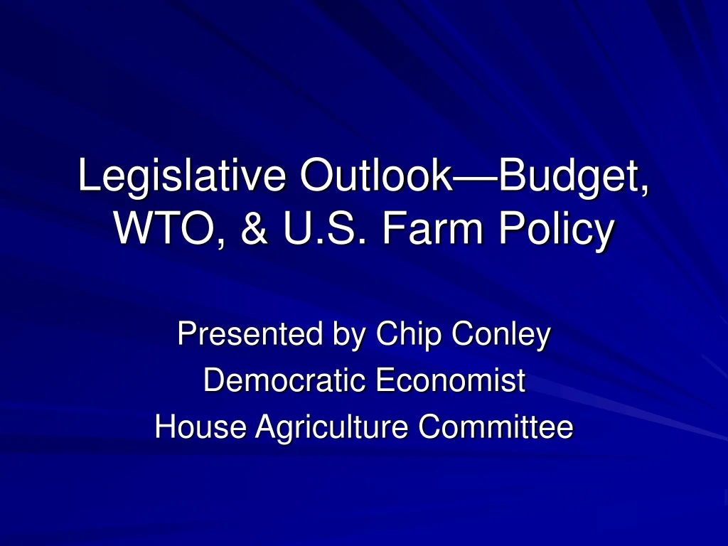 legislative outlook budget wto u s farm policy