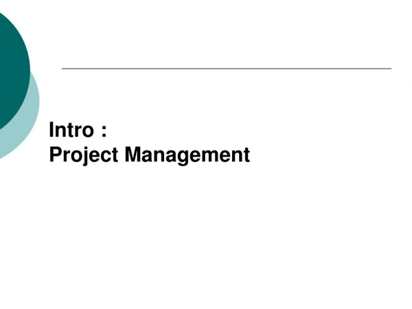 Intro :  Project Management