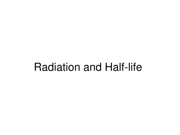 Radiation and Half-life