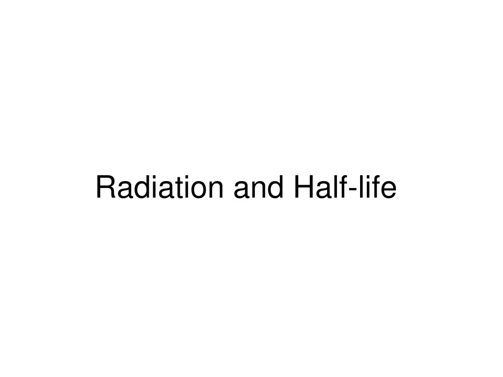 radiation and half life