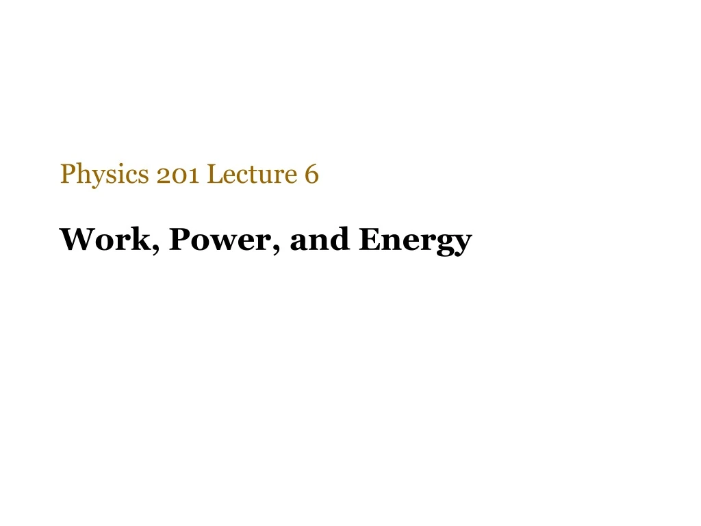 physics 201 lecture 6