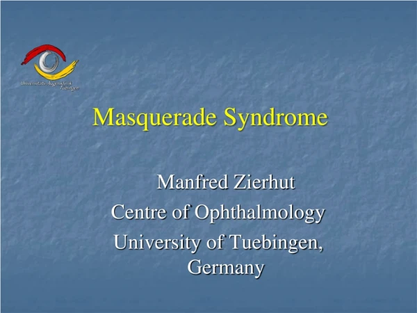 Manfred Zierhut Centre of Ophthalmology University  of  Tuebingen, Germany