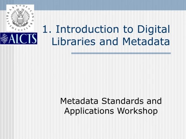 1. Introduction to Digital Libraries and Metadata